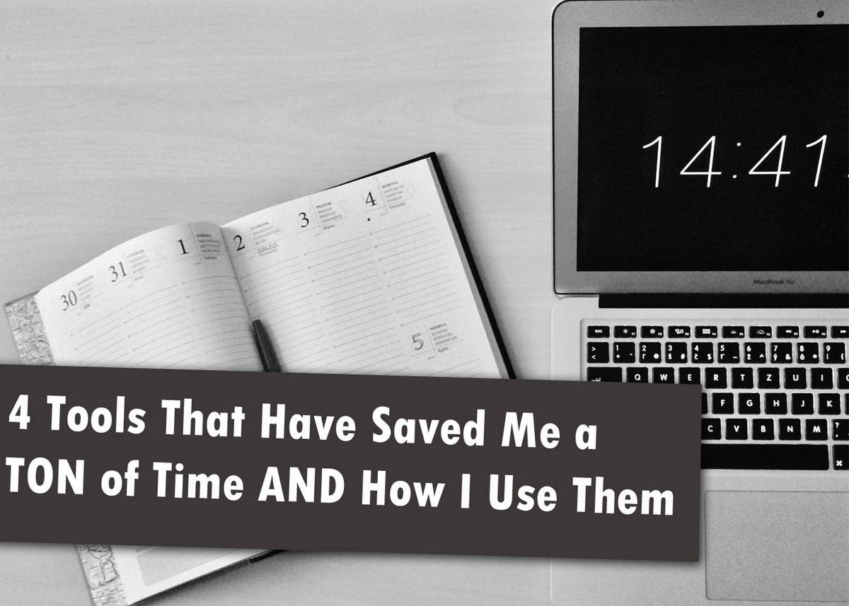 4 Tools That Have Saved Me A Ton of Time (Part 2)